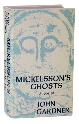 Item #116183 Mickelsson's Ghosts. John GARDNER