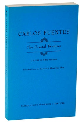Item #116218 The Crystal Frontier: A Novel in Nine Stories (Proof). Carlos FUENTES