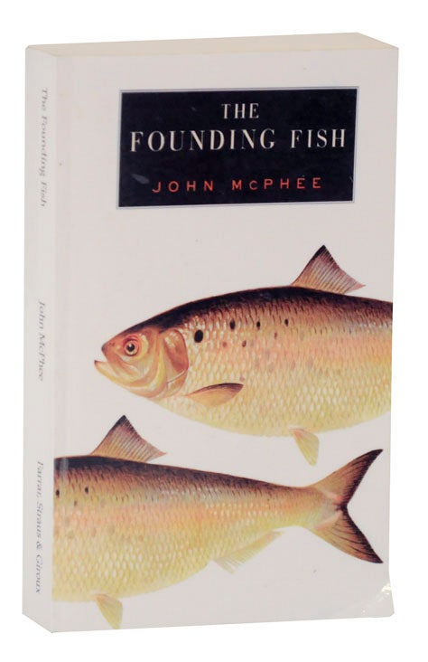 Item #116416 The Founding Fish (Advance Uncorrected Proof). John McPHEE.