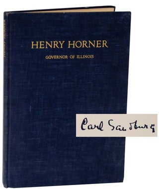 Item #116645 Henry Horner: Governor of Illinois A Tribute 1878-1940. Carl SANDBURG
