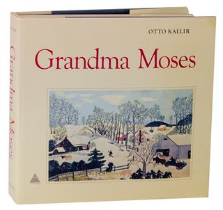 Item #116741 Grandma Moses. Otto KALLIR, Grandma Moses