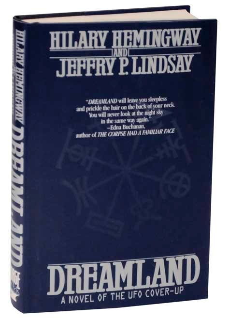 Item #117318 Dreamland: A Novel of The UFO Cover-Up. Hilary HEMINGWAY, Jeffry P. Lindsay.