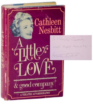 Item #117411 A Little Love & Good Company (Signed First Edition). Cathleen NESBITT