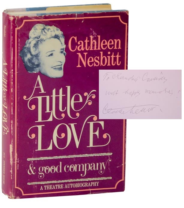 Item #117411 A Little Love & Good Company (Signed First Edition). Cathleen NESBITT.