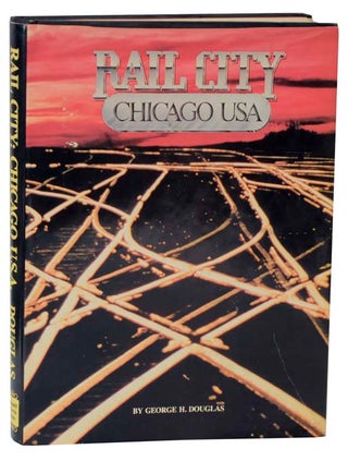 Item #117567 Rail City Chicago USA. George H. DOUGLAS