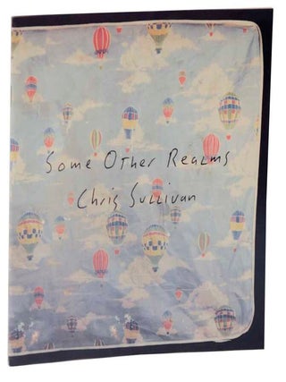 Item #117636 Chris Sullivan: Some Other Realms. Chris SULLIVAN