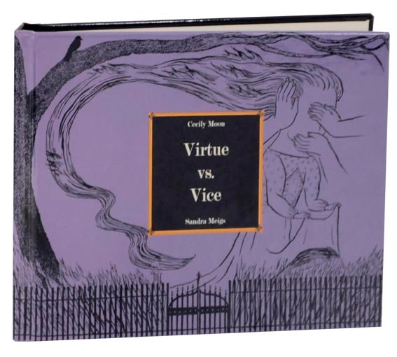 Item #117793 Virtue vs. Vice. Cecily MOON, Sandra Meigs.