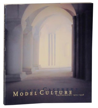 Item #117851 Model Culture: James Casebere, Photographs 1975-1996. James CASEBERE, Maurice...