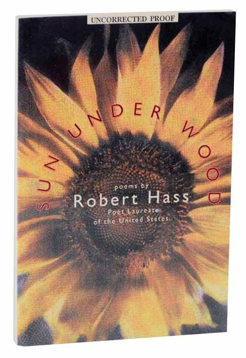 Item #117956 Sun Under Wood (Uncorrected Proof). Robert HASS.