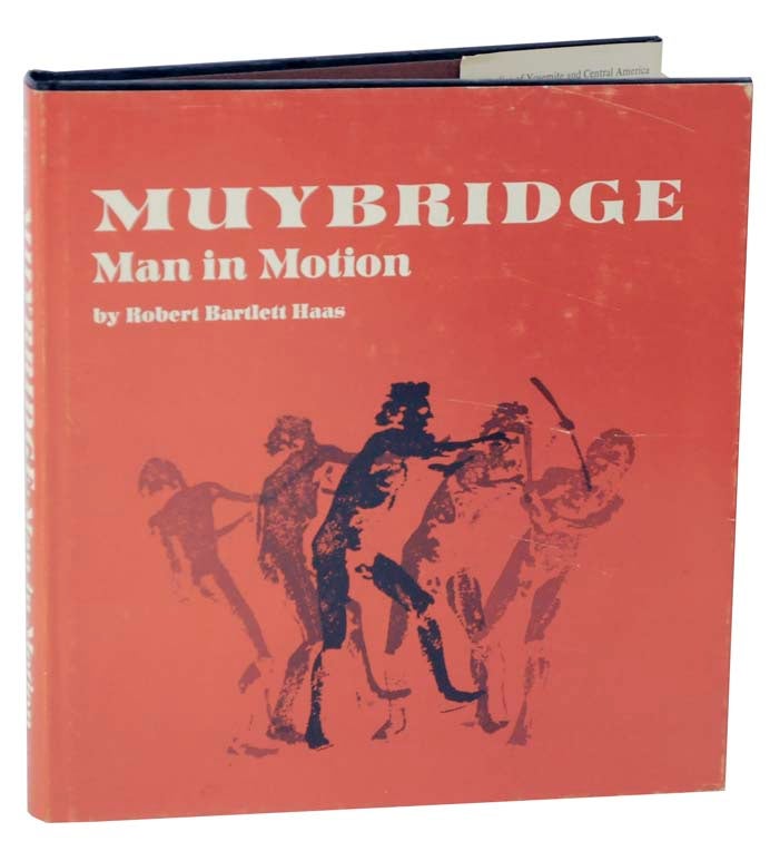 Item #117994 Muybridge: Man in Motion. Robert Bartlett HAAS, Eadweard Muybridge.