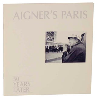 Item #118044 Aigner's Paris: 50 Years Later. Lucien AIGNER