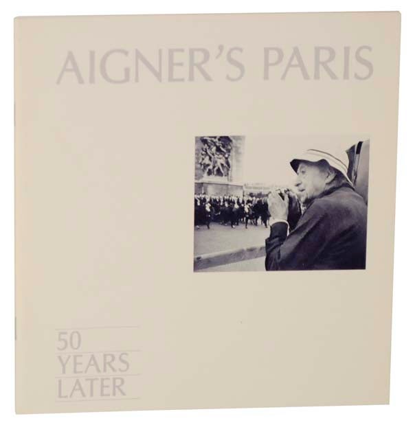 Item #118044 Aigner's Paris: 50 Years Later. Lucien AIGNER.
