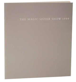 Item #118648 The Magic Silver Show 1999. James ENYEART, Amelia Tierney Judith Vejvoda, Leigh...