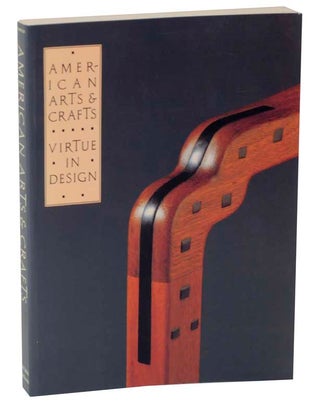Item #118975 American Arts & Crafts: Virtue in Design: A Catalogue of the Palevsky...