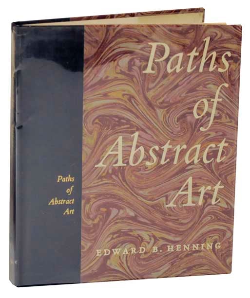 Item #119184 Paths of Abstract Art. Edward B. HENNING.