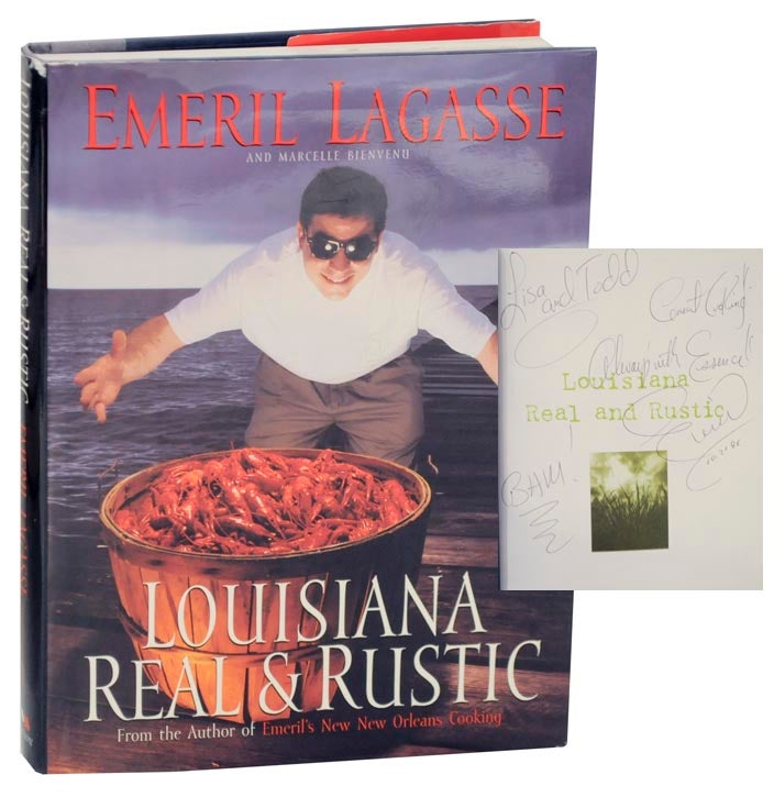Item #119385 Louisiana Real & Rustic (Signed First Edition). Emeril LAGASSE, Marcelle Bienvenu.