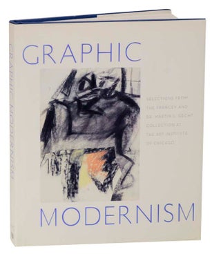 Item #119659 Graphic Modernism: Selections From the Francey and Dr. Martin L. Gecht...