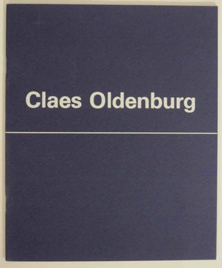 Item #119947 Claes Oldenburg: An Exhibition of Recent Fantasy Drawings. Richard MORPHET,...