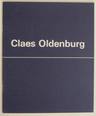 Item #119947 Claes Oldenburg: An Exhibition of Recent Fantasy Drawings. Richard MORPHET,...