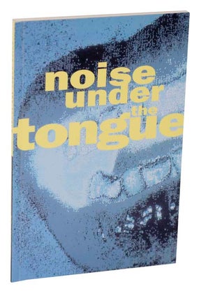 Item #120029 noise under the tongue. Sylvia GILBERT, Mark Dicey George Bures Miller, Joyce...