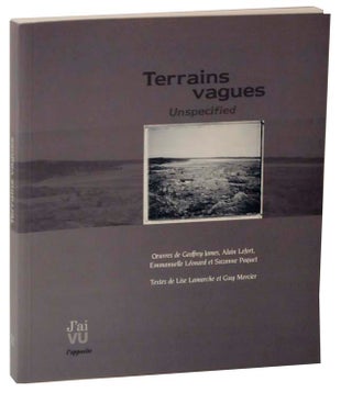 Item #120096 Terrains Vagues: Unspecified. Lise LAMARCHE, Guy Mercier, Alain Lefort Geoffrey...