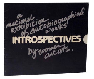 Item #120112 Introspectives: A National Exhibition of Autobiographical Works by Women Artists