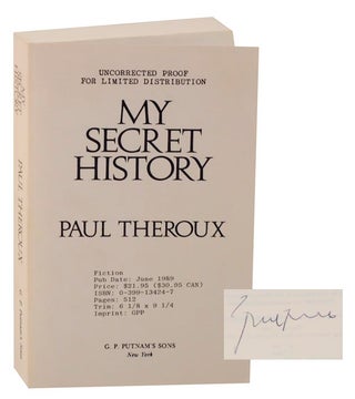 Item #120212 My Secret History (Signed Uncorrected Proof). Paul THEROUX