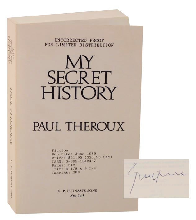 Item #120212 My Secret History (Signed Uncorrected Proof). Paul THEROUX.