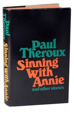 Item #120218 Sinning With Annie and Other Stories. Paul THEROUX