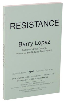 Item #120281 Resistance (Uncorrected Proof). Barry LOPEZ