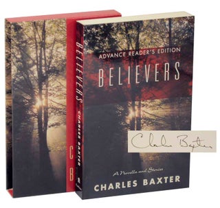 Item #120314 Believers (Signed Advance Reading Copy). Charles BAXTER