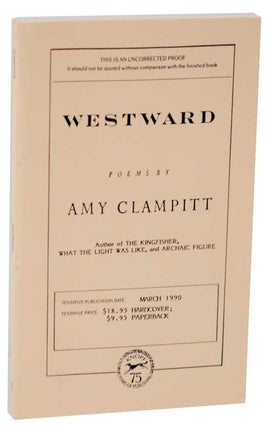 Item #120443 Westward (Uncorrected Proof). Amy CLAMPITT