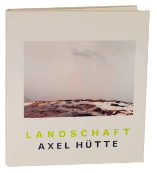 Item #120501 Axel Hutte: Landschaft. Klaus HONNEF, Veit Loers - Axel Hutte