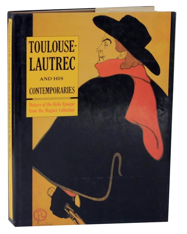Item #120875 Toulouse-Lautrec and His Contemporaries: Posters of the Belle Epoque. Ebria FEINBLATT, Bruce Davis.