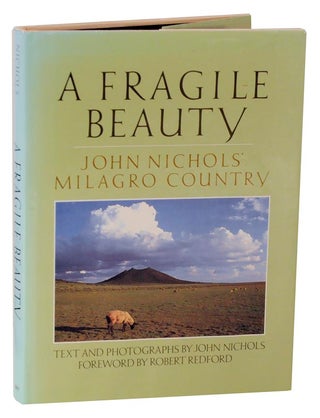 Item #121031 A Fragile Beauty: John Nichols Milagro County. John NICHOLS
