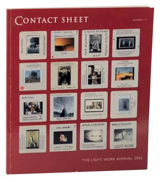 Item #121092 Contact Sheet Number 117: The Light Work Annual 2002. Jeffrey- Lori Nix HOONE,...