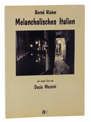 Item #121095 Melancholisches Italien / Melancholy Italy. Bernd RIEHM, Dacia Maraini