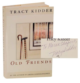 Item #121353 Old Friends (Signed First Edition). Tracy KIDDER