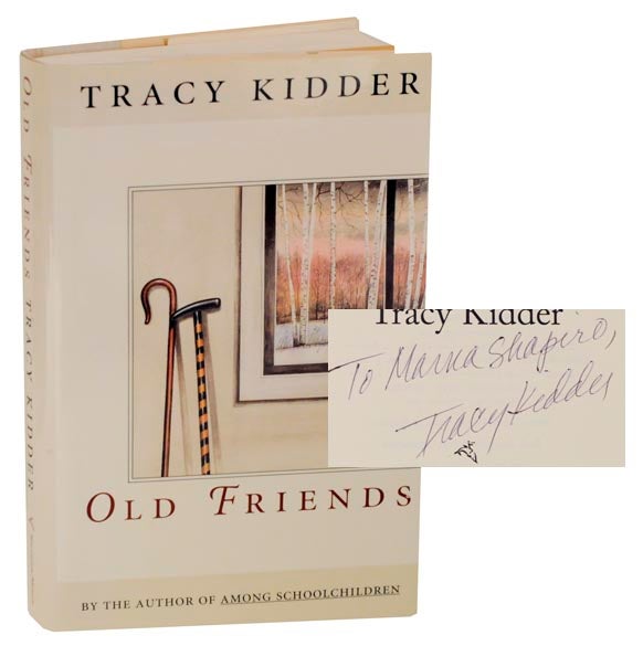 Item #121353 Old Friends (Signed First Edition). Tracy KIDDER.