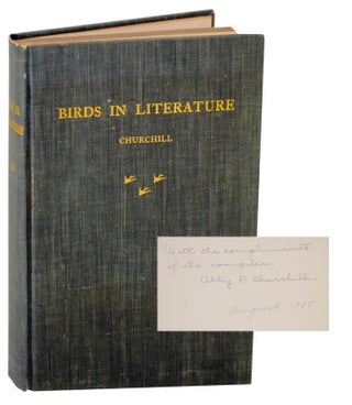 Item #121512 Birds in Literature (Signed First Edition). Abby P. CHURCHILL