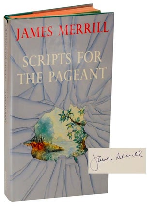 Item #121874 Scripts for the Pageant (Signed First Edition). James MERRILL