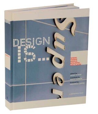 Item #121910 Design Is: Words, Things, People, Buildings, and Places at Metropolis. Akiko BUSCH