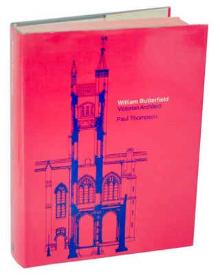 Item #122531 William Butterfield: Victorian Architect. Paul - William Butterfield THOMPSON