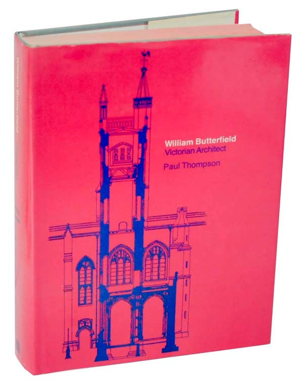Item #122531 William Butterfield: Victorian Architect. Paul - William Butterfield THOMPSON.