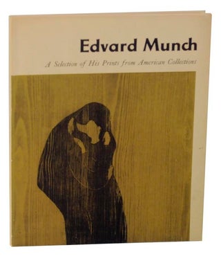 Item #122606 Edvard Munch: A Selection of His Prints from American Collections. William S. -...