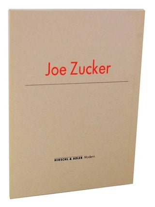 Item #122841 Joe Zucker. Joe ZUCKER, Lisa Liebmann
