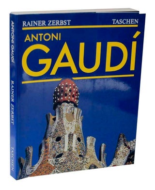 Item #123263 Antoni Gaudi. Rainer - Antoni Gaudi ZERBST
