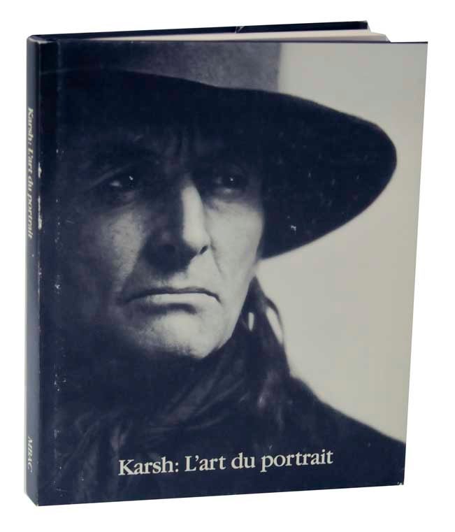 Item #123313 Karsh: L'art du Portrait. James BORCOMAN, Lily Koltun - Yosuf Karsh, Philip J. Pocock, Estelle Jussim.