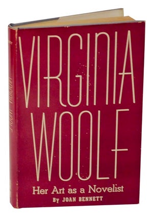 Item #123360 Virginia Woolf: Her Art as a Novelist. Joan BENNETT