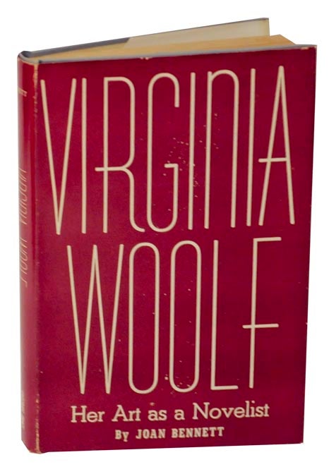 Item #123360 Virginia Woolf: Her Art as a Novelist. Joan BENNETT.